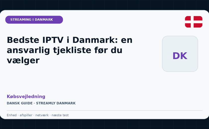 Bedste IPTV i Danmark: en ansvarlig tjekliste før du vælger