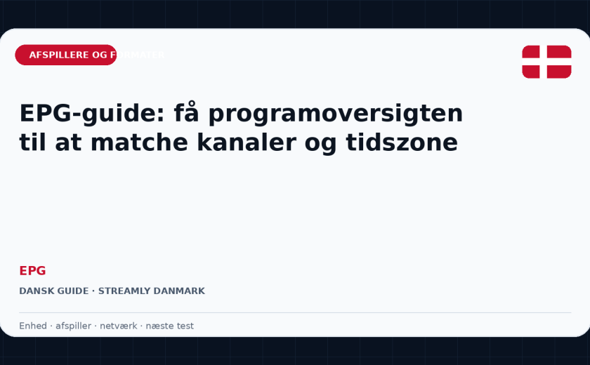 EPG-guide: få programoversigten til at matche kanaler og tidszone