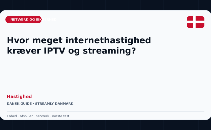 Hvor meget internethastighed kræver IPTV og streaming?