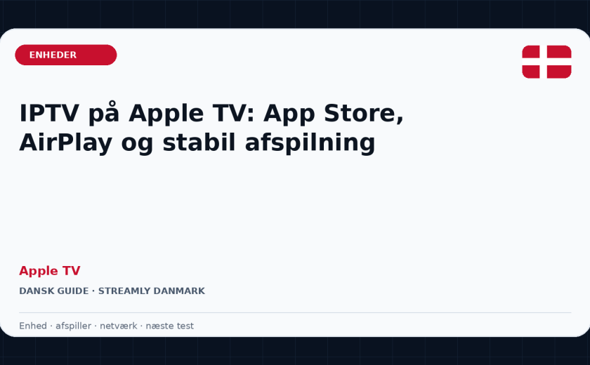 IPTV på Apple TV: App Store, AirPlay og stabil afspilning