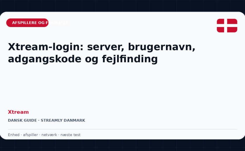Xtream-login: server, brugernavn, adgangskode og fejlfinding